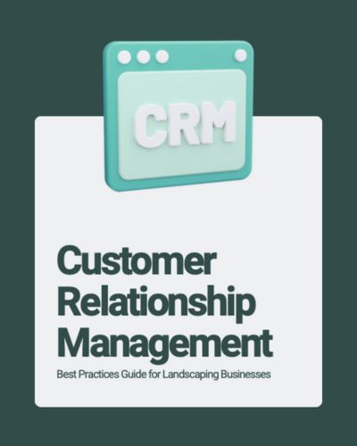 [thumb] Customer Relationship Management Best Practices Guide For Landscaping Businesses